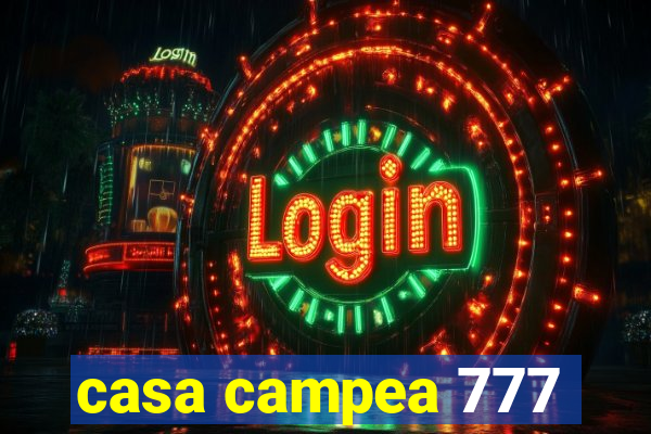 casa campea 777